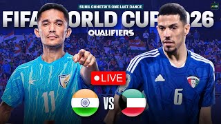 India Vs Kuwait LIVE  FIFA World Cup 2026 Qualifiers Live  One Last Dance for Sunil Chhetri [upl. by Gery]