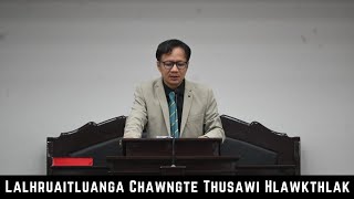 Lalhruaitluanga Chawngte Thusawi Hlawkthlak [upl. by Eninotna866]