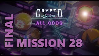 Crypto Against All Odds  Mission 28 FINAL [upl. by Niamor]