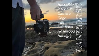 Lanhorse Camera Cage for Hasselblad 907x 50c and Control Grip with Rosewood Left Handgrip [upl. by Nwahsyd]