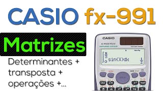 Casio fx991 Matrizes  Determinantes Transposta e operações [upl. by Novyert]