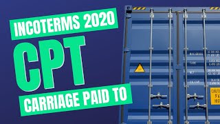 Incoterms 2020 CPT Spotlight on Carriage Paid To [upl. by Larkins396]