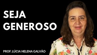 A generosidade pode mudar o mundo Prof Lúcia Helena Galvão de Nova Acrópole [upl. by Dogs]