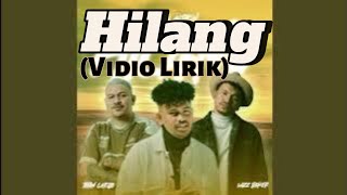 Lirik Lagu  Hilang  Justy Aldrin Ft Wizz Baker amp Toton Caribo [upl. by Epperson]