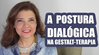 Falando sobre GestaltTerapia  A Postura Dialógica na GestaltTerapia [upl. by Geerts]