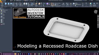 Autodesk Inventor  Modeling a Recessed Roadcase Dish [upl. by Vas]