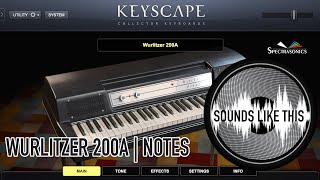 Spectrasonics KEYSCAPE  Würlitzer 200A Notes [upl. by Aneerahs444]