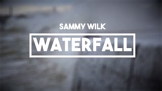 Sammy Wilk  Waterfall  Lyrics [upl. by Dorothy748]