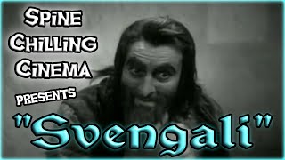 Spine Chilling Cinema presents quotSvengaliquot 1931 [upl. by Minnie]