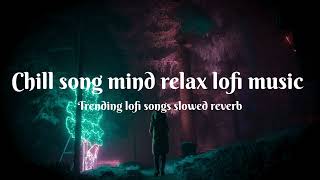 silent songs Hindi lofi mashup 2023  Lofi songs new trending 2023  broken heart songs hindi mashup [upl. by Sharona]