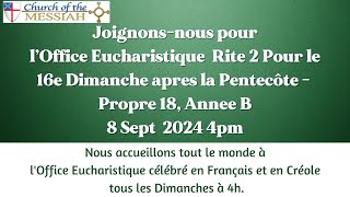 Sainte Eucharistie Rite 2 16e Dimanche apres la Pentecôte  Annee B 8 Sept 2024 4pm [upl. by Laforge]