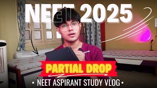 NEET 2025  • AM I DROPPING AGAIN  PARTIAL DROP PREPARATION  NEET ASPIRANTS STUDY VLOG  DAY 01 [upl. by Seugirdor278]