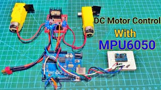 How to Control DC Motor with MPU6050 using Arduino [upl. by Jarietta]