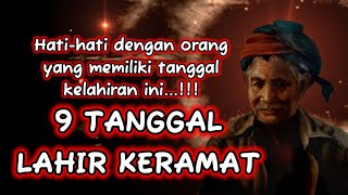 9 TANGGAL LAHIR KERAMAT‼️ UCAPANNYA SERING KALI MENJADI KENYATAANPRIMBON JAWABALEKAMBANG TV [upl. by Malka61]