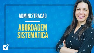 0209 Aula de Abordagem Sistemática Administração  Parte 1 [upl. by Harras]