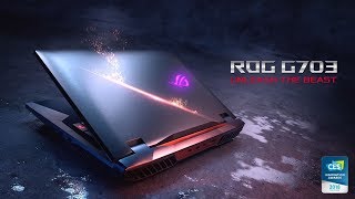 ROG G703  The Gaming Beast has been Unleashed [upl. by Ylatfen865]