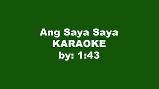 143 Ang Saya Saya Karaoke [upl. by Piscatelli]