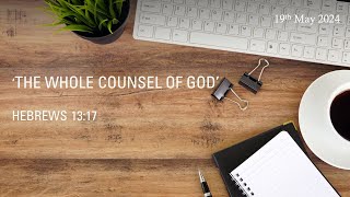 Hebrews 1317 The Whole Counsel of God [upl. by Egwan35]