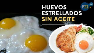 ¿Cómo hacer unos huevos estrellados perfectos y sin aceite Conoce el truco de su preparación [upl. by Yenots]