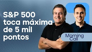 🔴 09022024 SampP 500 toca máxima de 5 mil pontos  Morning Call [upl. by Latashia334]