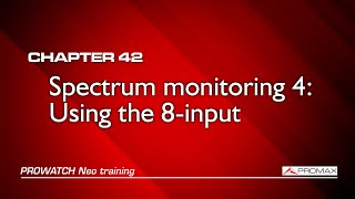 PROWATCH Neo tutorial 42 Spectrum monitoring 4 8 input PROWATCH Neo [upl. by Anelak]