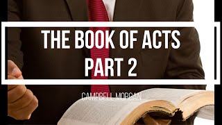 The Book of Acts Lesson 1 Part 2 Speaker Campbell Morgan [upl. by Caitlin123]