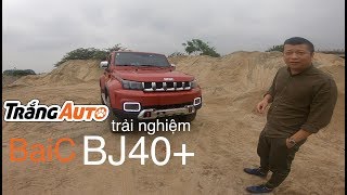 BaiC BJ 40L  Xe Tàu đắt nhất Việt Nam  liệu có đáng giá [upl. by Letnohc]