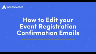 How to Edit your Event Registration Confirmation Emails [upl. by Ivett]