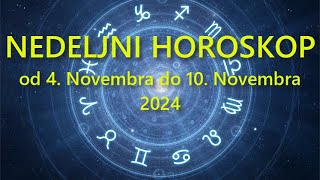 NEDELJNI HOROSKOP OD 4 NOVEMBRA do 10 NOVEMBRA 2024 [upl. by Othelia768]