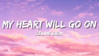 My Heart Will Go On Titanic  Celine Dion  Lyrics [upl. by Yecad]