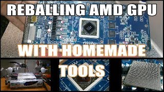 Reballing AMD Radeon Graphics Card With HomeMade BGA Rework Station [upl. by Kittie]