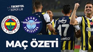 FENERBAHÇE  ADANA DEMİRSPOR MAÇ ÖZETİ ｜TRENDYOL SÜPER LİG  202324 [upl. by Furtek]