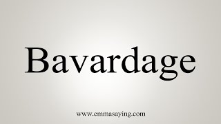 How To Say Bavardage [upl. by Gromme]