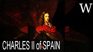 CHARLES II of SPAIN  WikiVidi Documentary [upl. by Nollek]