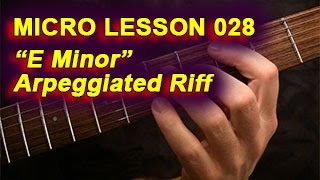 Micro Lesson 028 quotE Minorquot Arpeggiated Riff [upl. by Danforth]