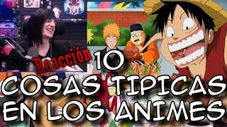 Kalathras  Reacciona a 10 cosas tipicas en los animes 8cho [upl. by Howlend]