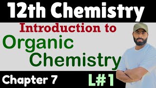 L1 Introduction to Organic chemistry and modern definition of organic compounds  12th class ch7 [upl. by Meuser]