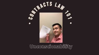 Contract Law 101 Unconscionability [upl. by Omor]