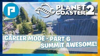 Planet Coaster 2 Career Mode Ep 6 Summit Awesome  Connecting Mountain Peaks with a Monorail [upl. by Linzy523]