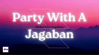 Party With a Jagaban 1 Hour  Midas The Jagaban [upl. by Dickens248]