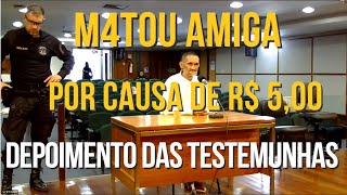 M4TOU AMIGA POR CAUSA DE R 500 EP7 TESTEMUNHA 4 PARTE II [upl. by Stets]