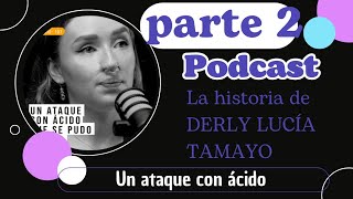 la historia de DERLY LUCÍA TAMAYO Parte 2  Que le pasó a Derly Lucia Tamayo [upl. by Enovi195]