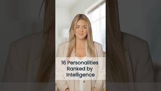 16 Personalities Ranked by Intelligence personalitytypes intelligence personalitytraits [upl. by Galatia888]