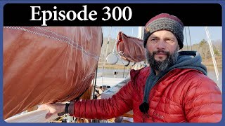 Living Your Dream is a Full Time Job  Episode 300  Acorn to Arabella Journey of a Wooden Boat [upl. by Inig]