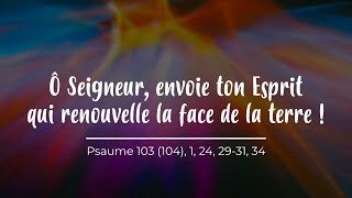 Ô Seigneur envoie ton Esprit qui renouvelle la face de la terre  partition Psaume 103 Pentecôte [upl. by Ainel443]