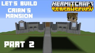 LETS BUILD GRIANS MANSION from Hermitcraft Season 7  Tutorial Ep2 [upl. by Ottinger452]