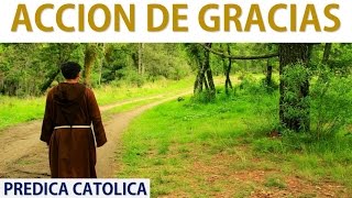 Acción De Gracias Predica Católica 2016 [upl. by Mariana]