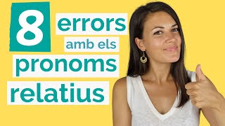 🙈 Els pronoms RELATIUS en català  8 ERRORS típics [upl. by Annaohj]