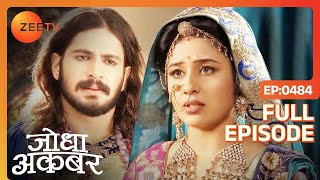 Jodha Jalal को लेकर चिंतित हैं  Jodha Akbar  Full Episode 484  Zee TV [upl. by Holman]