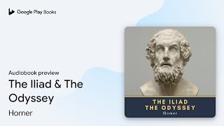 The Iliad amp The Odyssey by Homer · Audiobook preview [upl. by Assel537]